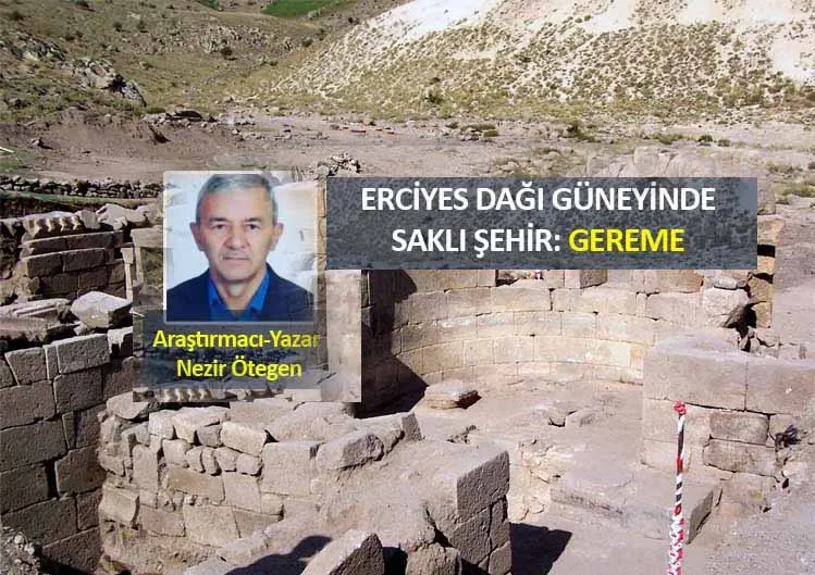 Erciyes Dağı Güneyinde Saklı Şehir: Gereme